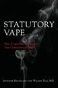 Statutory Vape: How the e-cigarette Industry Addicted a New Generation of Youth - Paperback