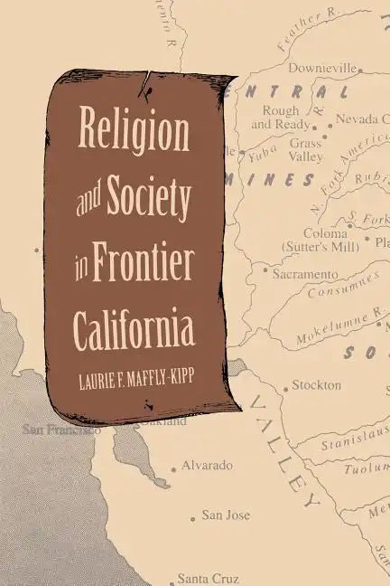 Religion and Society in Frontier California - Paperback