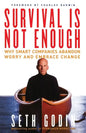 Survival Is Not Enough: Why Smart Companies Abandon Worry and Embrace Change - Paperback