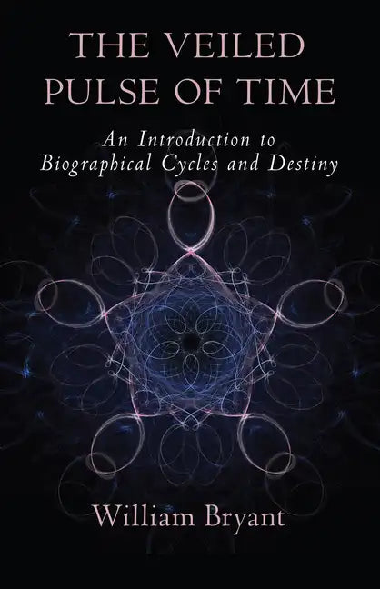 The Veiled Pulse of Time: An Introduction to Biographical Cycles and Destiny - Paperback
