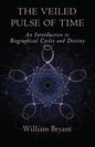 The Veiled Pulse of Time: An Introduction to Biographical Cycles and Destiny - Paperback