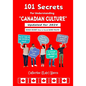 101 Secrets of Canadian Culture - Paperback