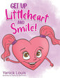 Get Up Littleheart and Smile! - Paperback