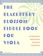 The Blackberry Blossom Fiddle Book for Viola - Paperback