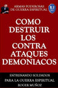 Como Destruir los Contraataques Demoniacos: Armas Poderosas de Guerra Espiritual - Paperback