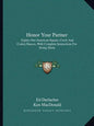 Honor Your Partner: Eighty-One American Square, Circle and Contra Dances, with Complete Instructions for Doing Them - Paperback