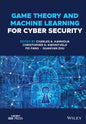 Game Theory and Machine Learning for Cyber Security - Hardcover