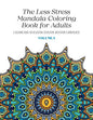 The Less Stress Mandala Coloring Book for Adults Volume 1: A Coloring Book for Relaxation, Recreation, Meditation and Mindfulness - Paperback