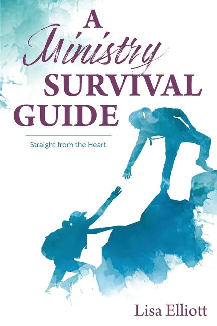 A Ministry Survival Guide: Straight from the Heart - Paperback
