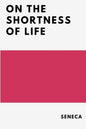 On the Shortness of Life - Paperback