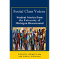 Social Class Voices: Student Stories from the University of Michigan Bicentennial - Paperback