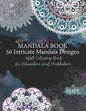Mandala Book - 50 Intricate Mandala Designs: Adult Coloring Book for Relaxation and Meditation - Paperback