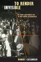 To Render Invisible: Jim Crow and Public Life in New South Jacksonville - Paperback