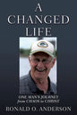 A Changed Life: One Man's Journey from Chaos to Christ - Paperback