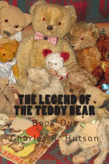 The Legend of the Teddy Bear: Book One - Paperback