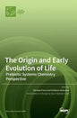 The Origin and Early Evolution of Life: Prebiotic Systems Chemistry Perspective - Hardcover