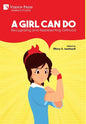 A Girl Can Do: Recognizing and Representing Girlhood (B&W) - Hardcover