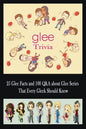 Glee Trivia: 25 Glee Facts and 100 Q&A about Glee Series That Every Gleek Should Know: Movie Trivia, Trivia Game, Gift for Christma - Paperback