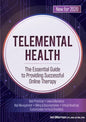Telemental Health: The Essential Guide to Providing Successful Online Therapy - Paperback