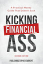 Kicking Financial Ass: A Practical Money Guide That Doesn't Suck - Paperback