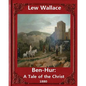 Ben-Hur: A Tale of the Christ.(1880) NOVEL By Lew Wallace (Original Version) - Paperback