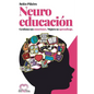 Neuroeducación: Gestiona Sus Emociones. Mejora Su Aprendizaje. - Paperback