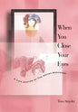 When You Close Your Eyes - Hardcover
