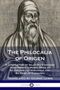 The Philocalia of Origen: A Compilation of Selected Passages from Origen's Works Made by St. Gregory of Nazianzus and St. Basil of Caesarea - Paperback