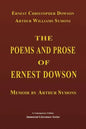The Poems and Prose of Ernest Dowson - Memoir by Arthur Symons - Paperback