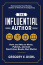 The Influential Author: How and Why to Write, Publish, and Sell Nonfiction Books that Matter - Paperback