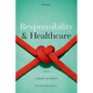 Responsibility and Healthcare - Hardcover