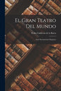 El gran teatro del mundo: Auto sacramental alegórico - Paperback