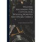 Weaving Machinery For Cotton, Silk, Woolen, Worsted And Special Fabrics - Paperback