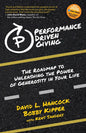 Performance-Driven Giving: The Roadmap to Unleashing the Power of Generosity in Your Life - Paperback