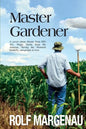 Master Gardener: A novel--about threats from BIG AG, Magic Seeds from the Amazon, Saving the Monarch butterfly, and people in love. - Paperback