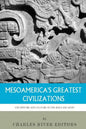 Mesoamerica's Greatest Civilizations: The History and Culture of the Maya and Aztec - Paperback