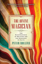 The Divine Magician: The Disappearance of Religion and the Discovery of Faith - Paperback