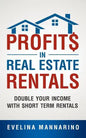 Profits in Real Estate Rentals: Double Your Income with Short Term Rentals - Paperback