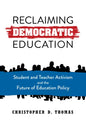 Reclaiming Democratic Education: Student and Teacher Activism and the Future of Education Policy - Paperback