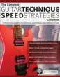 The Complete Guitar Technique Speed Strategies Collection: A Three-In-One Compilation of Sweep Picking, Speed Picking & Legato Methods For Guitar - Paperback