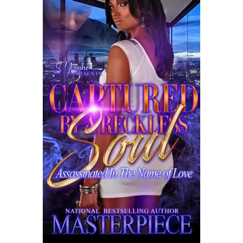 Captured By A Reckless Soul: Assassinated In The Name Of Love - Paperback