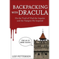 Backpacking with Dracula: On the Trail of Vlad "the Impaler" Dracula and the Vampire He Inspired - Paperback