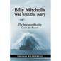 Billy Mitchell's War with the Navy: The Interwar Rivalry Over Air Power - Paperback