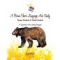 A Brown Bear's Language Arts Study: Teacher's Handbook and Student Workbook - Paperback