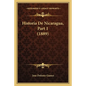Historia De Nicaragua, Part 1 (1889) - Paperback