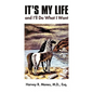 It's My Life and I'll Do What I Want - Paperback