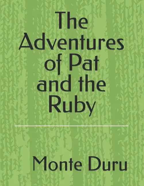 The Adventures of Pat and the Ruby - Paperback