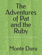 The Adventures of Pat and the Ruby - Paperback
