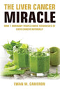 The Liver Cancer Miracle - Hardcover