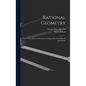 Rational Geometry: A Text-Book for the Science of Space; Based On Hilbert's Foundations - Hardcover